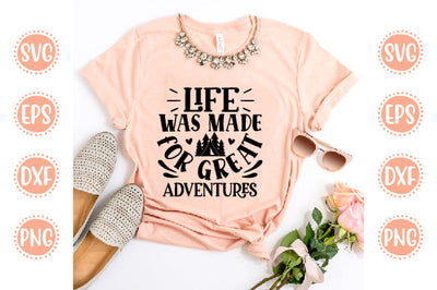 Adventure Svg Design Life was made for great adventures SVG SH_Tee store 