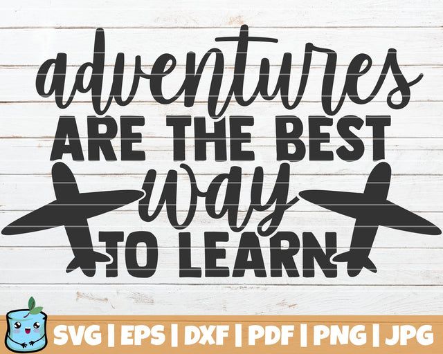 Adventures Are The Best Way To Learn SVG MintyMarshmallows 