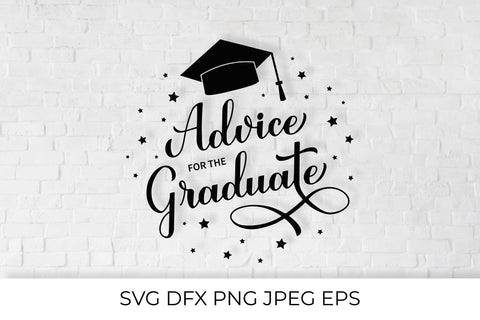 Advice for the graduate. Graduation SVG. Hand lettered SVG LaBelezoka 