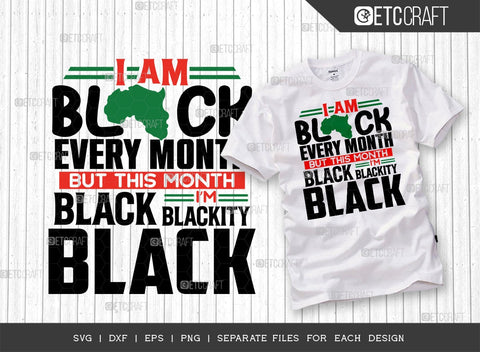 African American Bundle Vol-01 | I Am Black History Svg | I Am Black Every Month But This Month Im Blackity Black Black Svg | Black History Periodt Svg | Black History Month Svg | African American Quote Design SVG ETC Craft 
