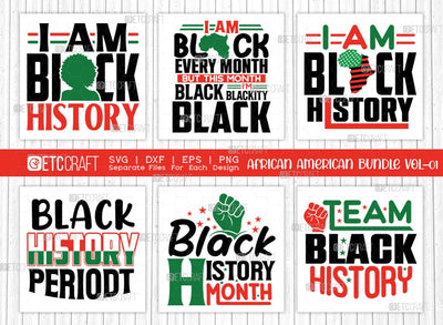 African American Bundle Vol-01 | I Am Black History Svg | I Am Black Every Month But This Month Im Blackity Black Black Svg | Black History Periodt Svg | Black History Month Svg | African American Quote Design SVG ETC Craft 