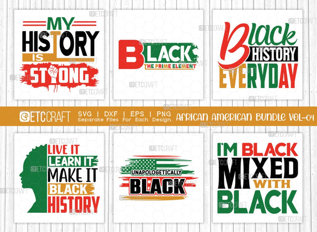 African American Bundle Vol-04 | My History Is Strong Svg | Black The Prime Element Svg | Black History Everyday Svg | Unapologetically Black Svg | African American Quote Design SVG ETC Craft 