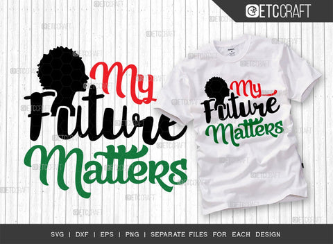 African American Bundle Vol-09 | Black Dads Matter Svg | Black Lives Matter Svg | My Future Matters Svg | Our Lives Matter Svg | African American Quote Design SVG ETC Craft 