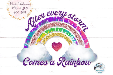 After Every Storm Comes A Rainbow Sublimation PNG Sublimation Wispy Willow Designs 
