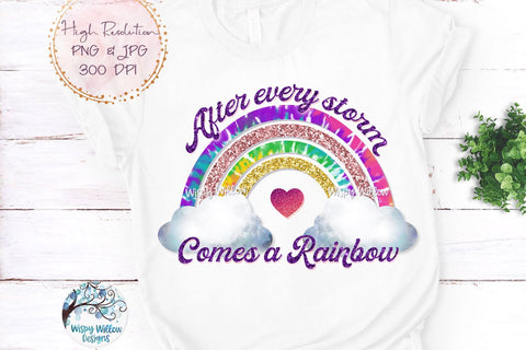 After Every Storm Comes A Rainbow Sublimation PNG Sublimation Wispy Willow Designs 