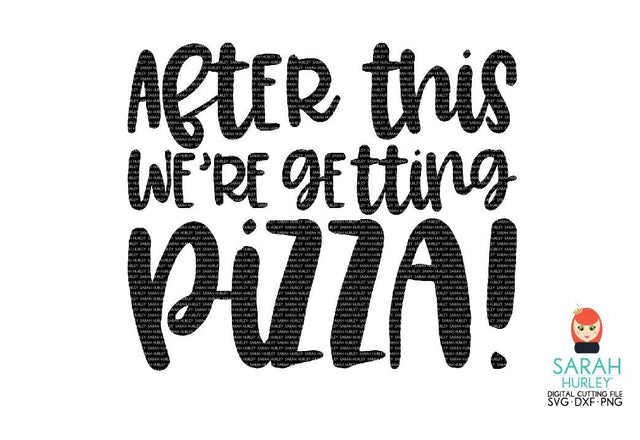 After This We're Getting Pizza SVG Sarah Hurley 
