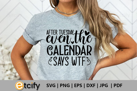 After tuesday even the calendar says wtf SVG SVG etcify 