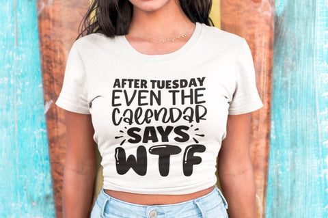 After Tuesday Even The Calendar Says WTF SVG SVG Regulrcrative 