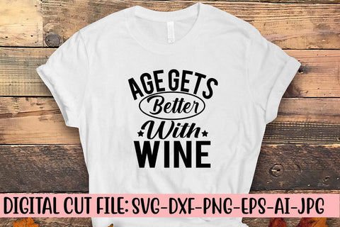 Age Gets Better with Wine SVG Cut File SVG Syaman 