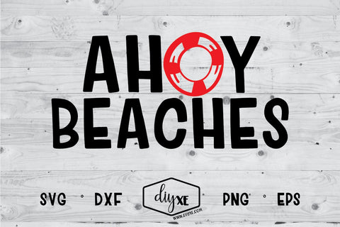 Ahoy Beaches SVG DIYxe Designs 