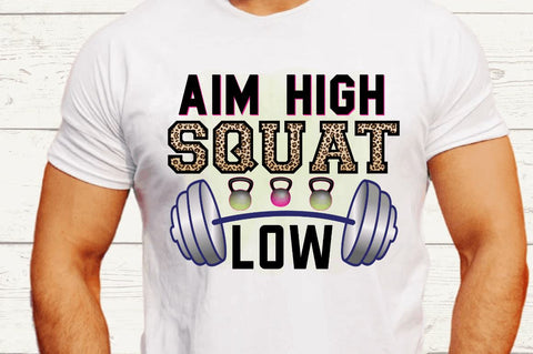 Aim high squat low Sublimation PNG Sublimation Regulrcrative 