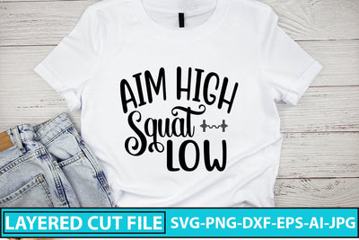 Aim High Squat Low SVG Cut File SVG Syaman 