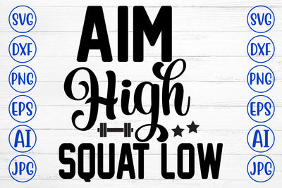 Aim High Squat Low SVG Cut File SVG Syaman 