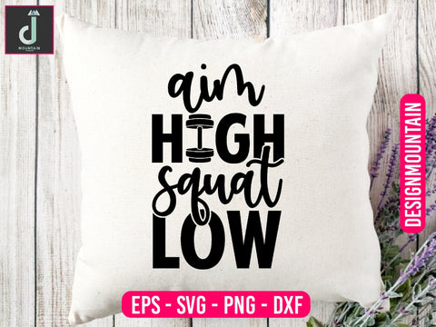 Aim high squat low Svg design SVG Alihossainbd 