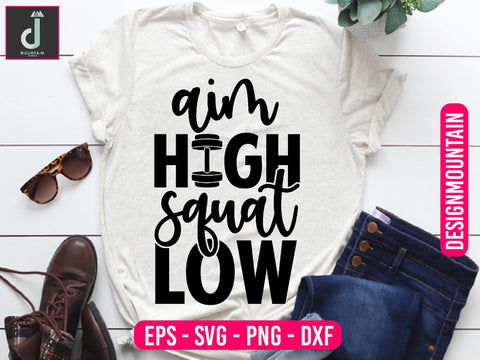 Aim high squat low Svg design SVG Alihossainbd 