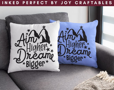 Aim Higher Dream Bigger SVG Inked Perfect 