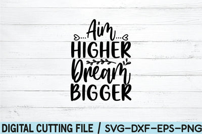 aim higher dream bigger SVG SVG buydesign 