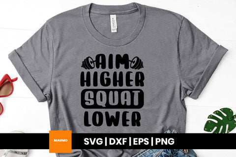 Aim higher squat lower, gym svg quote SVG Maumo Designs 