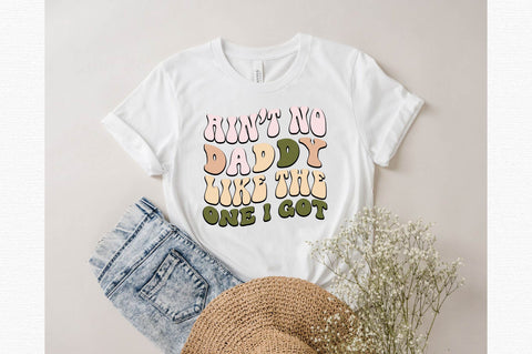 Ain t No Daddy Like the One I Got-01 SVG designartist 