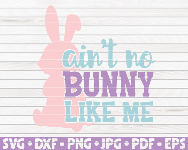 Ain't no bunny like me SVG | Easter quote SVG HQDigitalArt 