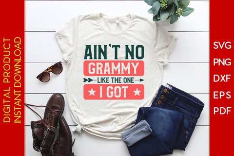 Ain't No Grammy Like The One I Got SVG PNG Cut File SVG Creativedesigntee 