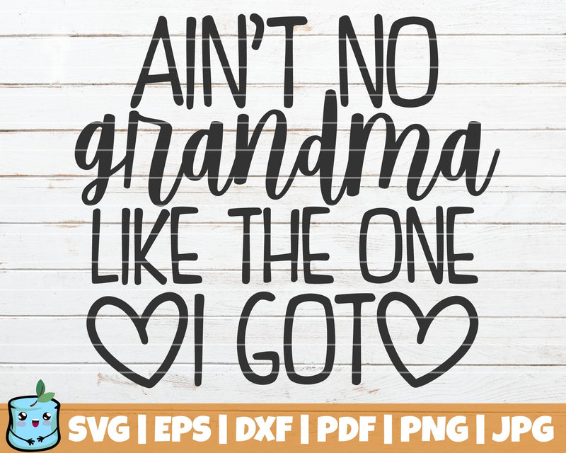 Ain't No Grandma Like The One I Got SVG MintyMarshmallows 