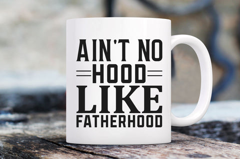 Aint no hood like fatherhood SVG SVG Regulrcrative 