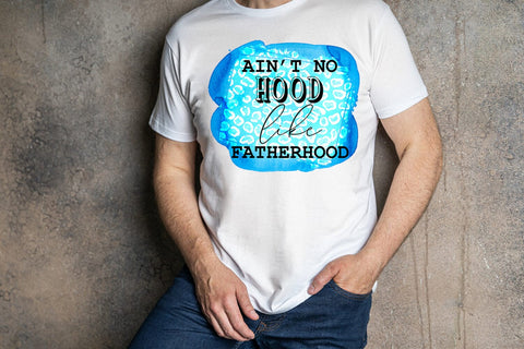 Ain't No Hood Like I Father's Day Sublimation I Dad Shirt PNG Sublimation Happy Printables Club 