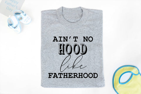 Ain't No Hood Like I Father's Day SVG I Dad Quotes SVG SVG Happy Printables Club 