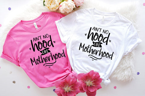 Ain't No Hood Like I Mothers Day SVG I Mom Quotes SVG Files SVG Happy Printables Club 