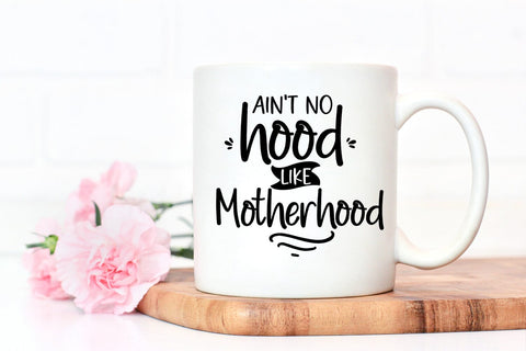 Ain't No Hood Like I Mothers Day SVG I Mom Quotes SVG Files SVG Happy Printables Club 