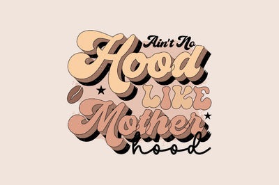 Ain't No Hood Like Motherhood Sublimation SVGArt 