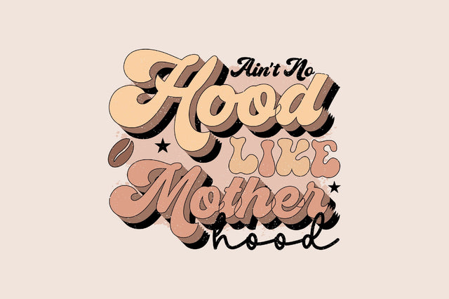 Ain't No Hood Like Motherhood Sublimation SVGArt 