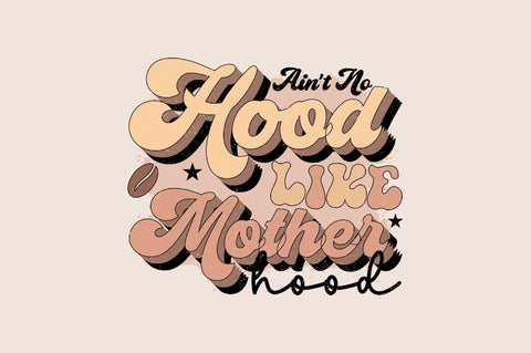 Ain't No Hood Like Motherhood Sublimation SVGArt 