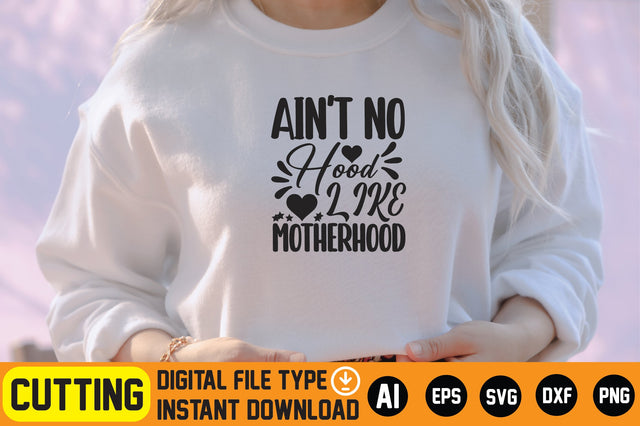 Ain’t No Hood Like Motherhood SVG CraftlabSvg29 