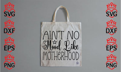 Ain’t No Hood Like Motherhood SVG CraftlabSvg29 