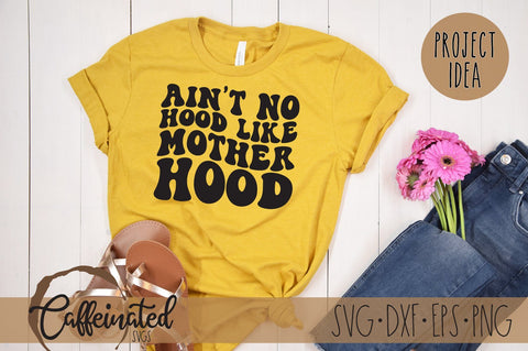 Ain't No Hood Like Motherhood SVG SVG Caffeinated SVGs 
