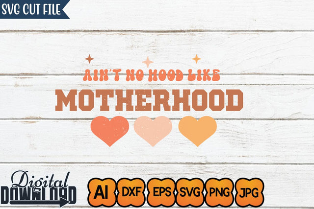 Ain't No Hood Like Motherhood ,SVGs,Quotes and Sayings,Food & Drink,On Sale, Print & Cut SVG Newmockups 