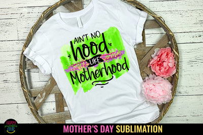 Ain't No Hood Like - Mother's Day Sublimation I Mom PNG Sublimation Happy Printables Club 