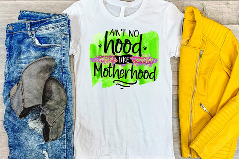 Ain't No Hood Like - Mother's Day Sublimation I Mom PNG Sublimation Happy Printables Club 