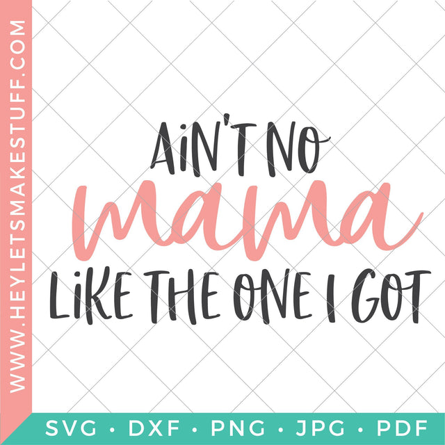 Aint No Mama SVG Hey Let's Make Stuff 