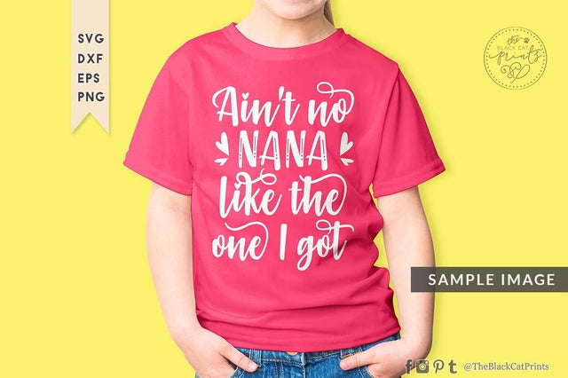 Ain't no nana like the one I got cut file SVG TheBlackCatPrints 