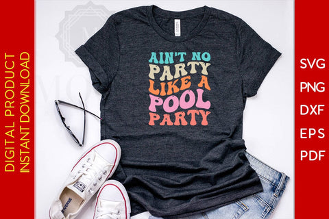 Ain't No Party Like A Pool Party Retro Summer Vacation SVG PNG PDF Cut File SVG Creativedesigntee 