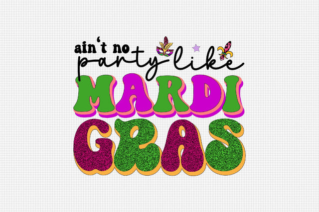 Ain't No Party Like Mardi Gras Sublimation SVGArt 