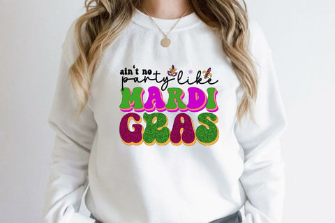 Ain't No Party Like Mardi Gras Sublimation SVGArt 
