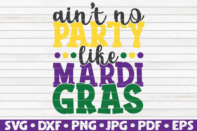 Ain't no party like Mardi Gras SVG | Mardi Gras quote SVG HQDigitalArt 
