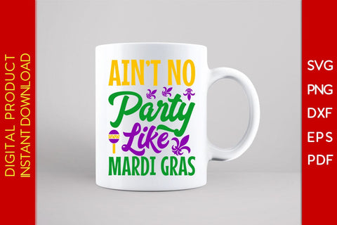 Ain't No Party Like Mardi Gras SVG PNG PDF Cut File SVG Creativedesigntee 
