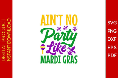 Ain't No Party Like Mardi Gras SVG PNG PDF Cut File SVG Creativedesigntee 
