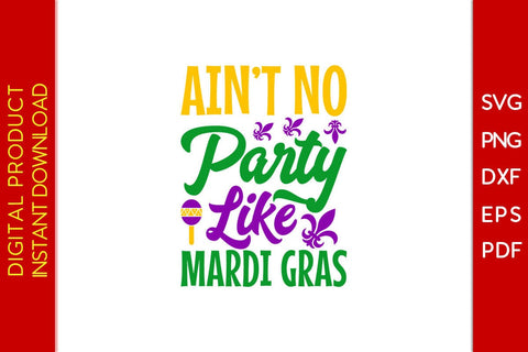 Ain't No Party Like Mardi Gras SVG PNG PDF Cut File SVG Creativedesigntee 