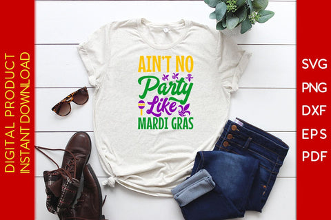 Ain't No Party Like Mardi Gras SVG PNG PDF Cut File SVG Creativedesigntee 